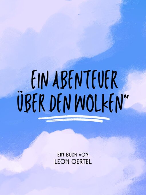 Title details for Ein Abenteuer über den Wolken by Leon Oertel - Available